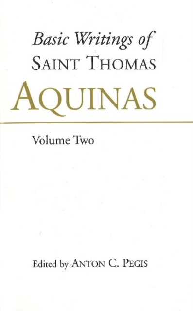 Basic Writings of St. Thomas Aquinas: (Volume 1), Hardback Book