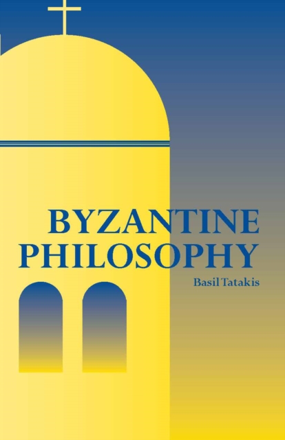Byzantine Philosophy, Hardback Book