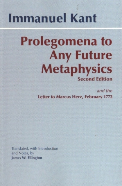 Prolegomena to Any Future Metaphysics : And the Letter to Marcus Herz, February 1772, Hardback Book