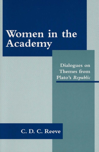 Women in the Academy : Dialogues on Themes from Plato's Republic, Hardback Book
