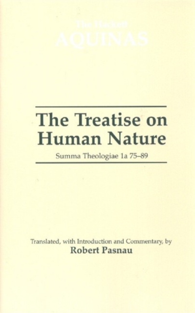 The Treatise on Human Nature : Summa Theologiae 1a 75-89, Hardback Book