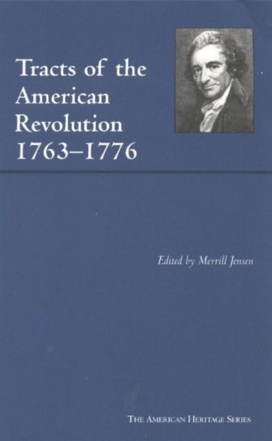 Tracts of the American Revolution, 1763-1776, Hardback Book