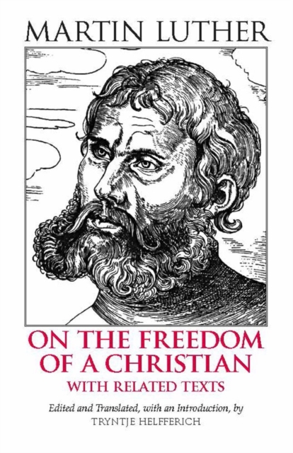 On the Freedom of a Christian : With Related Texts, Paperback / softback Book