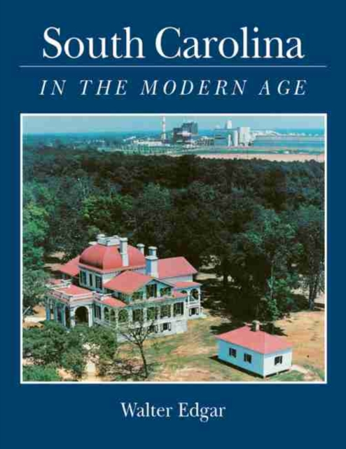 South Carolina in the Modern Age, Paperback / softback Book
