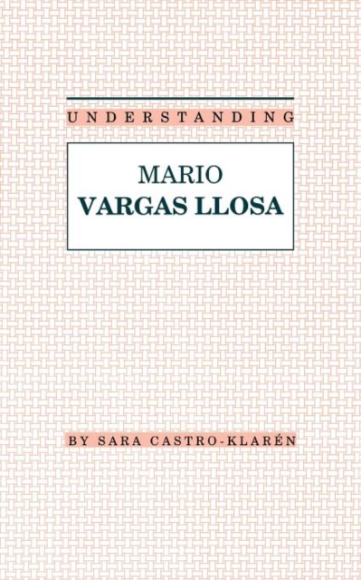 Understanding Mario Vargas Llosa, Hardback Book