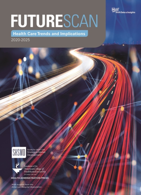 Futurescan 2020-2025 : Healthcare Trends and Implications, Paperback / softback Book