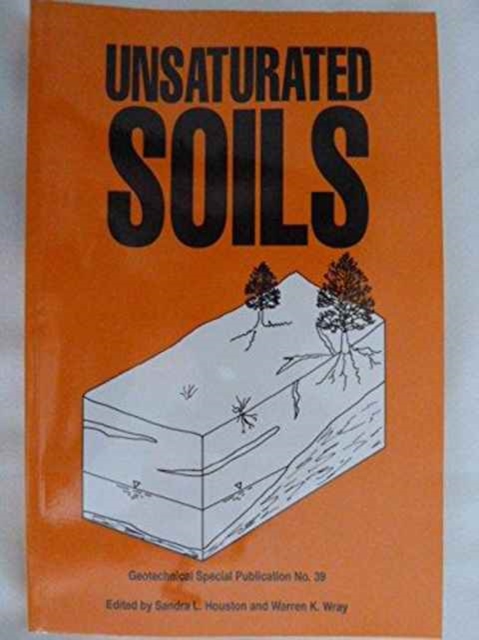 Unsaturated Soils : Proceedings of Sessions Held in Conjuction with ASCE National Convention, Dallas, Texas, October 24-28, 1993, Paperback / softback Book