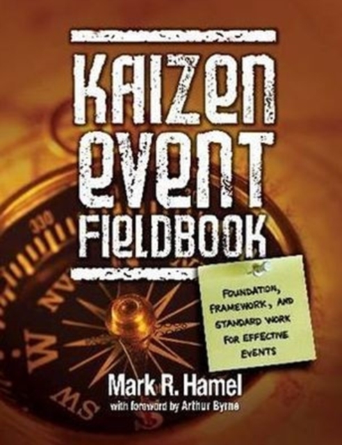 Kaizen Event Fieldbook : Foundation, Framework, and Standard Work for Effective Events, Spiral bound Book