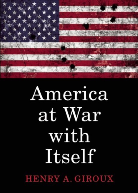 America at War with Itself : Authoritarian Politics in a Free Society, Paperback / softback Book