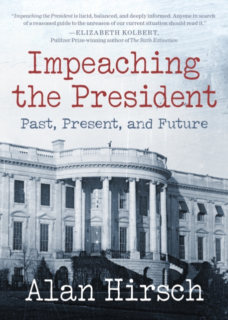 Impeaching the President : Past, Present, and Future, EPUB eBook