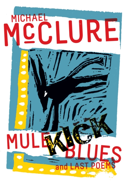 Mule Kick Blues : And Last Poems, Paperback / softback Book