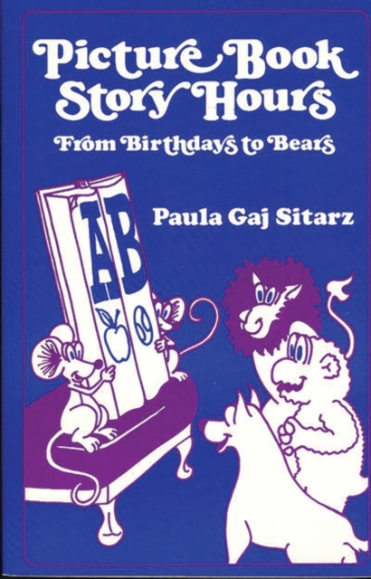 Picture Book Story Hours : From Birthdays to Bears, Paperback / softback Book