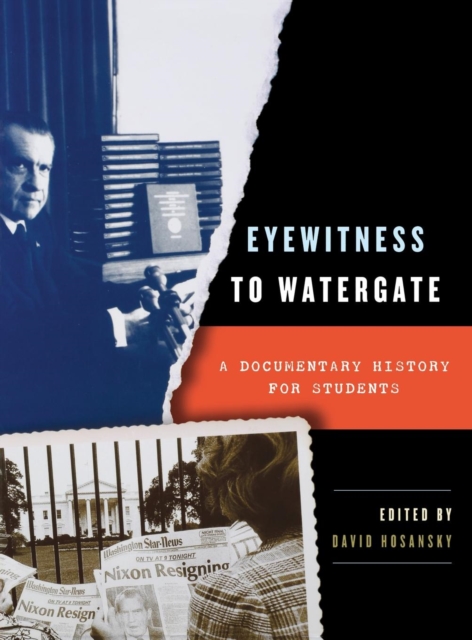 Eyewitness to Watergate, Hardback Book