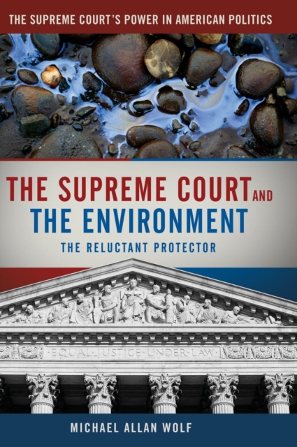 The Supreme Court and the Environment : The Reluctant Protector, Hardback Book