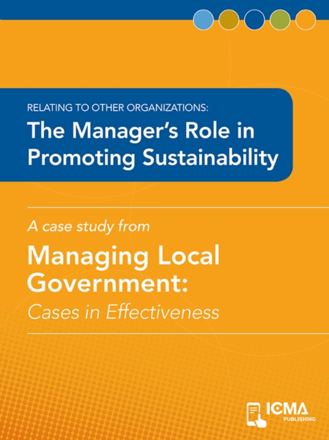The Manager's Role in Promoting Sustainability : Cases in Effectiveness: Relating to Other Organizations, EPUB eBook