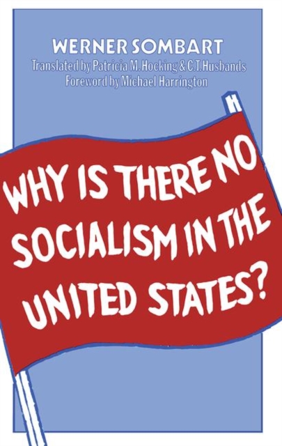 Why is There No Socialism In the United States, Hardback Book