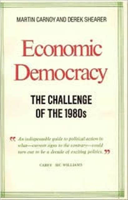 Economic Democracy: The Challenge of the 1980's : The Challenge of the 1980's, Paperback / softback Book