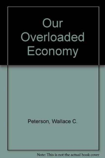 Our Overloaded Economy, Paperback / softback Book