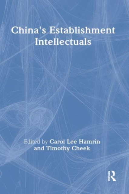 China's Establishment Intellectuals, Hardback Book