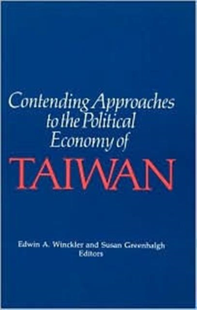 Contending Approaches to the Political Economy of Taiwan, Hardback Book