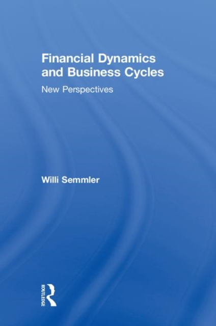 Financial Dynamics and Business Cycles : New Perspectives, Hardback Book