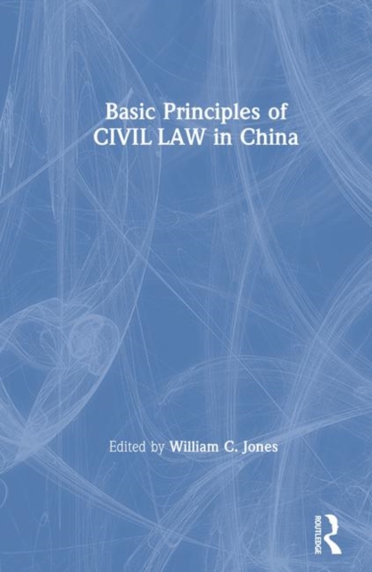 Basic Principles of CIVIL LAW in China, Hardback Book