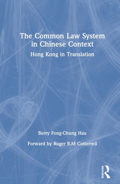 The Common Law System in Chinese Context, Hardback Book