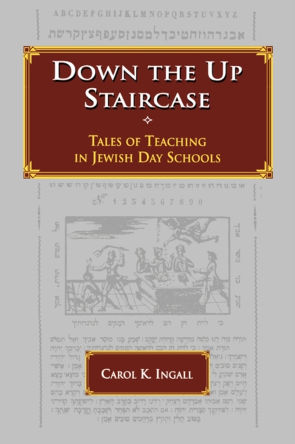 Down the Up Staircase : Tales of Teaching in Jewish Day Schools, Hardback Book