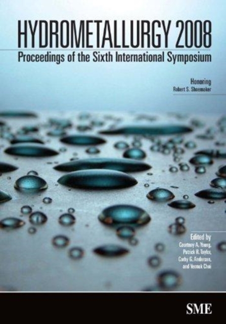 Hydrometallurgy 2008 : Proceedings of 6th International Symposium, Hardback Book