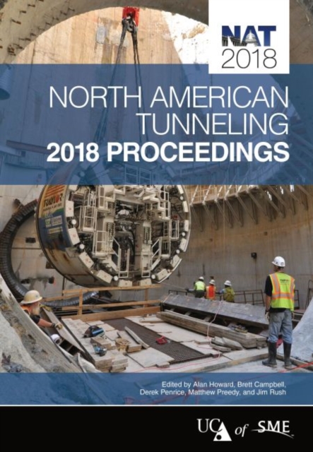 North American Tunneling : 2018 Proceedings, Hardback Book