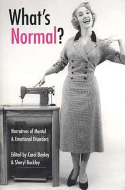 What's Normal? : Narratives of Mental and Emotional Disorders, Paperback / softback Book