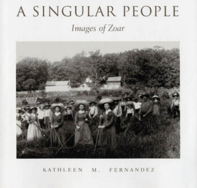 A Singular People : Images of Zoar, Hardback Book