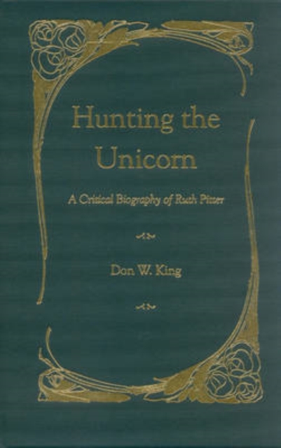 Hunting the Unicorn : A Critical Biography of Ruth Pitter, Hardback Book