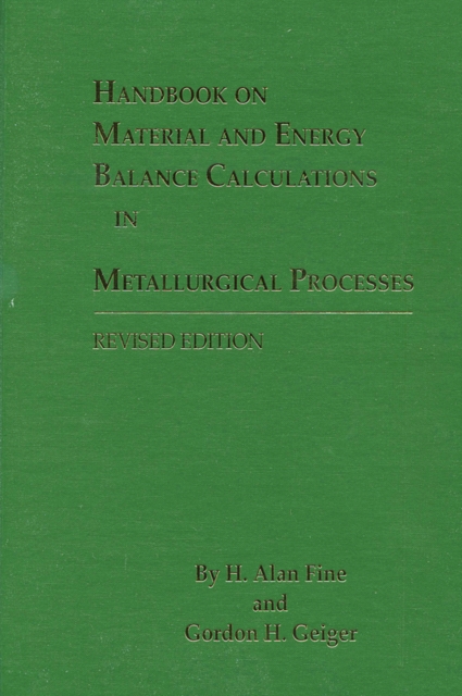 Handbook on Material and Energy Balance Calculations in Metallurgical Processes, Hardback Book