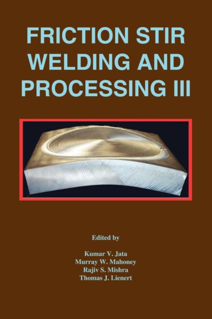 Friction Stir Welding and Processing III, Paperback / softback Book