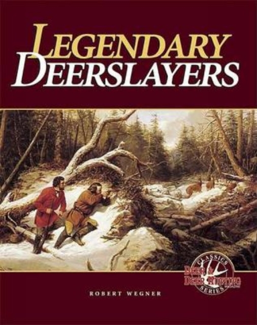 Legendary Deerslayers, Hardback Book