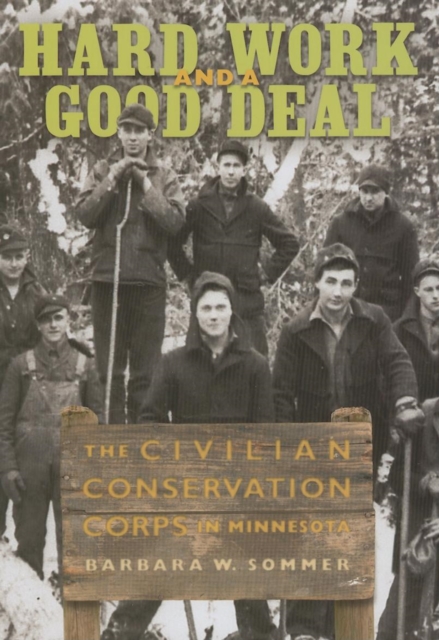 Hard Work and a Good Deal : The Civilian Conservation Corps in Minnesota, EPUB eBook