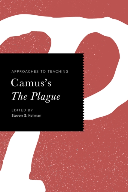 Approaches to Teaching Camus's The Plague, Hardback Book