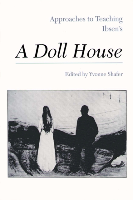 Approaches to Teaching Ibsen's A Doll House, Paperback / softback Book