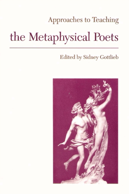Approaches to Teaching the Metaphysical Poets, Paperback / softback Book