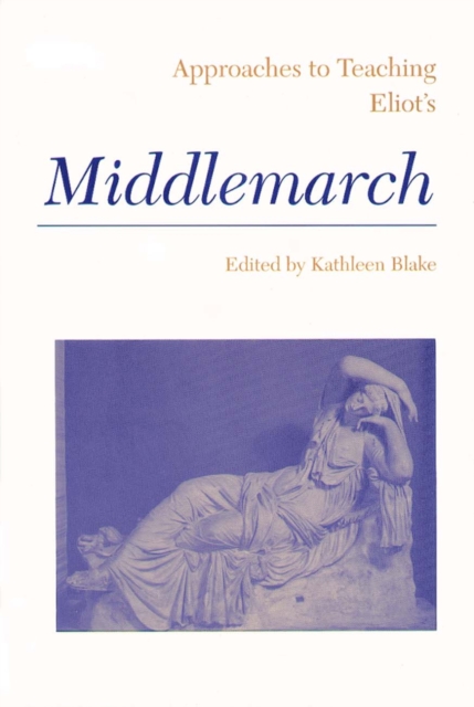 Approaches to Teaching Eliot's Middlemarch, Hardback Book