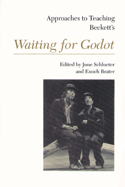 Approaches to Teaching Beckett's Waiting For Godot, Paperback / softback Book