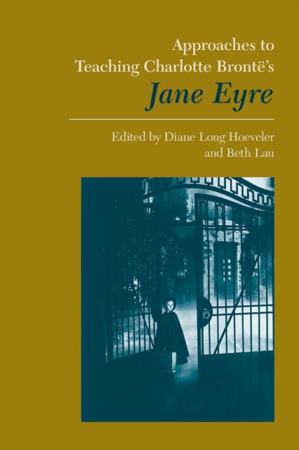 Approaches to Teaching Charlotte Bronte's Jane Eyre, Paperback / softback Book