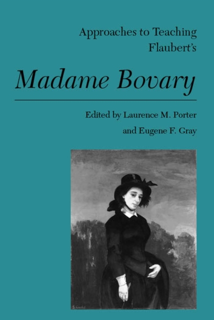 Approaches to Teaching Flaubert's Madame Bovary, Hardback Book