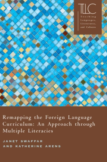 Remapping the Foreign Language Curriculum : An Approach through Multiple Literacies, Paperback / softback Book