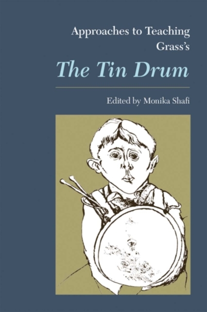 Approaches to Teaching Grass's the Tin Drum, Paperback / softback Book