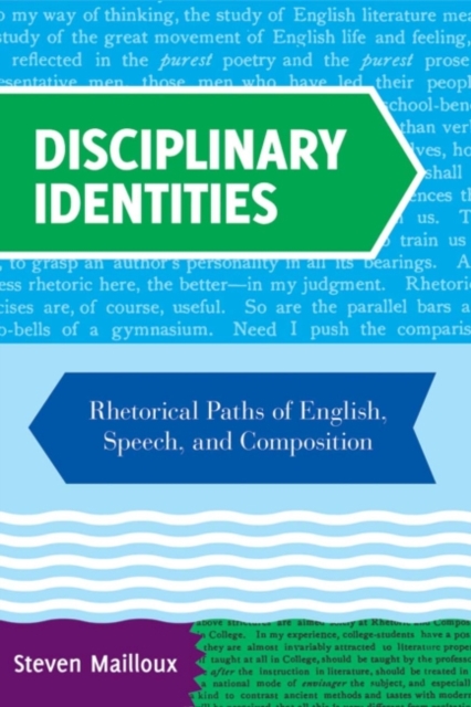 Disciplinary Identities : Rhetorical Paths of English, Speech, and Composition, Hardback Book