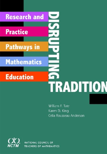 Disrupting Tradition : Research and Practice Pathways in Mathematics Education, Paperback / softback Book