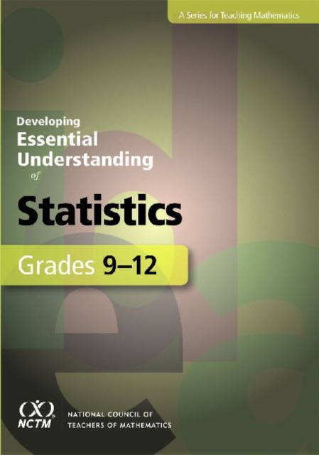 Developing Essential Understanding of Statistics for Teaching Mathematics in Grades 9-12, Paperback / softback Book