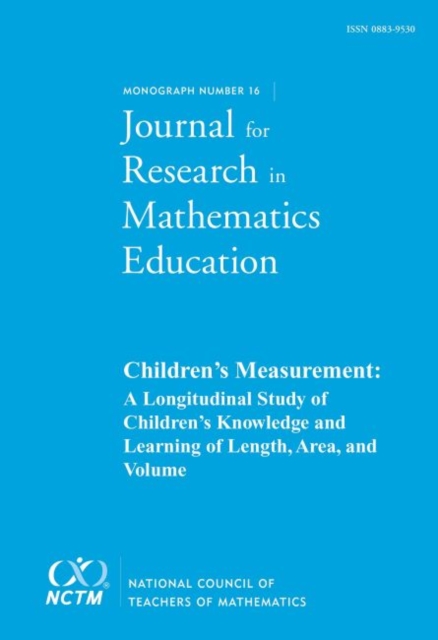 JRME Monograph 16: Children's Measurement : A Longitudinal Study of Children’s Knowledge and Learning of Length, Area, and Volume, Paperback / softback Book